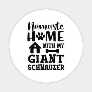 Giant schnauzer - Namaster home with my giant schnuazer Magnet